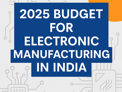     2025 PLI Scheme for Electronics Budget For Electronic Manufacturing In India