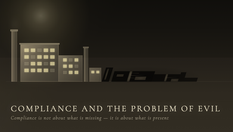 Compliance and the Problem of Evil