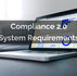 Compliance 2.0 System Requirements