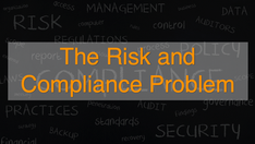 The Risk and Compliance Problem