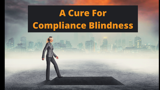 A Cure For Compliance Blindness