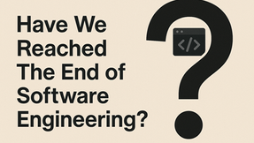 Have We Reached The End of Software Engineering?