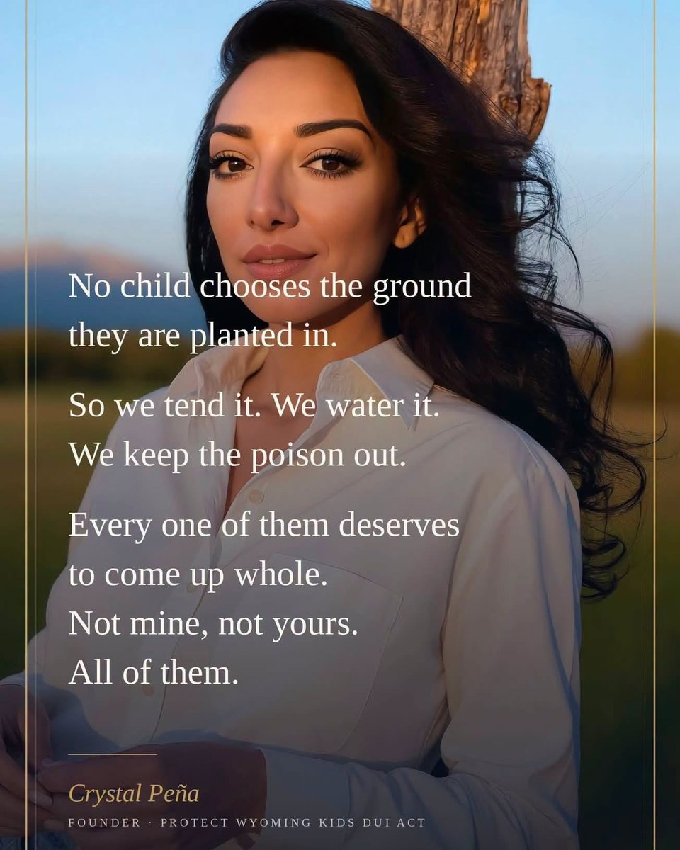 Crystal Peña. No child chooses the ground they are planted in. So we tend it. We water it. We keep the poison out. Every one of them deserves to come up whole. Not mine, not yours. All of them.