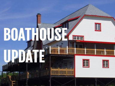 BOATHOUSE UPDATE