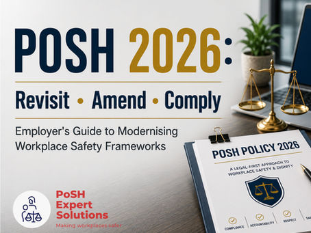 Revisit, Amend, Comply: Employer's Guide to Modernising Indian POSH Frameworks in 2026