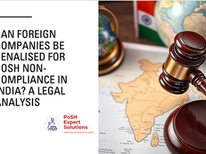 Can Foreign Companies be penalised for PoSH non-compliance in India? A Legal Analysis