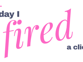 Today, I fired a $5,500 month client.
