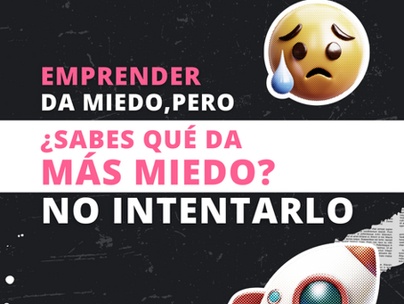 ¿Tienes miedo de emprender? Lee esto.👇🏻