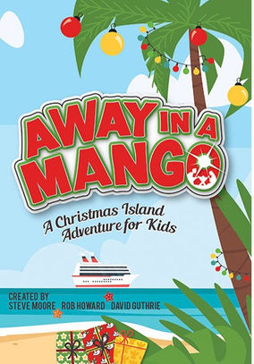 Introducing a new Christmas musical for 2019... "Away In a Mango"!