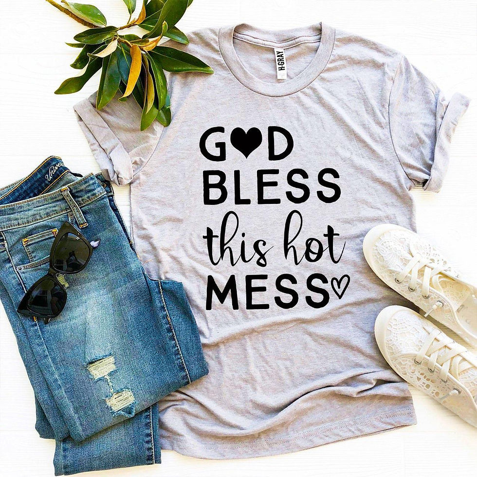 Thumbnail: God Bless This Hot Mess T-shirt