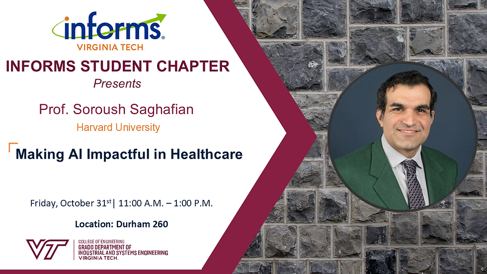 INFORMS Student Chapter Seminar - October 31|| Prof. Soroush Saghafian (Harvard University)
