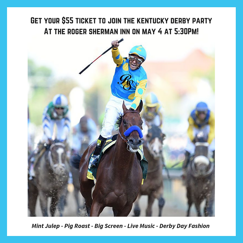Second Annual Kentucky Derby Party at the Roger Sherman Inn