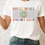 Thumbnail: Smile More, Worry Less T Shirt