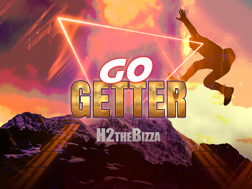 H2theBizza - "Go Getter"