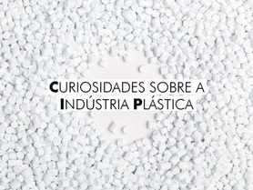 5 curiosidades sobre a Indústria Plástica