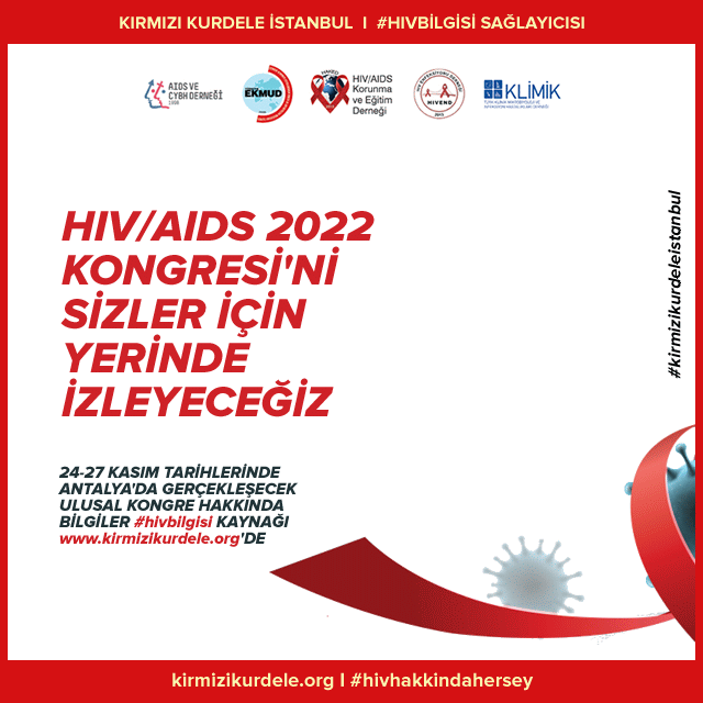 HIV/AIDS Kongresi 2022'i sizler için yerinde izleyip, paylaşımlar yapacağız.