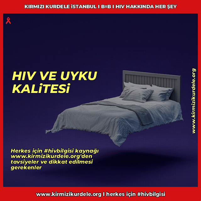 HIV ve uyku kalitesi I www.kirmizikurdele.orgHIV ve Uyku https://redribbonistanbul.wixsite.com/hivhakkindahersey/hiv-ve-uyku-kalitesi