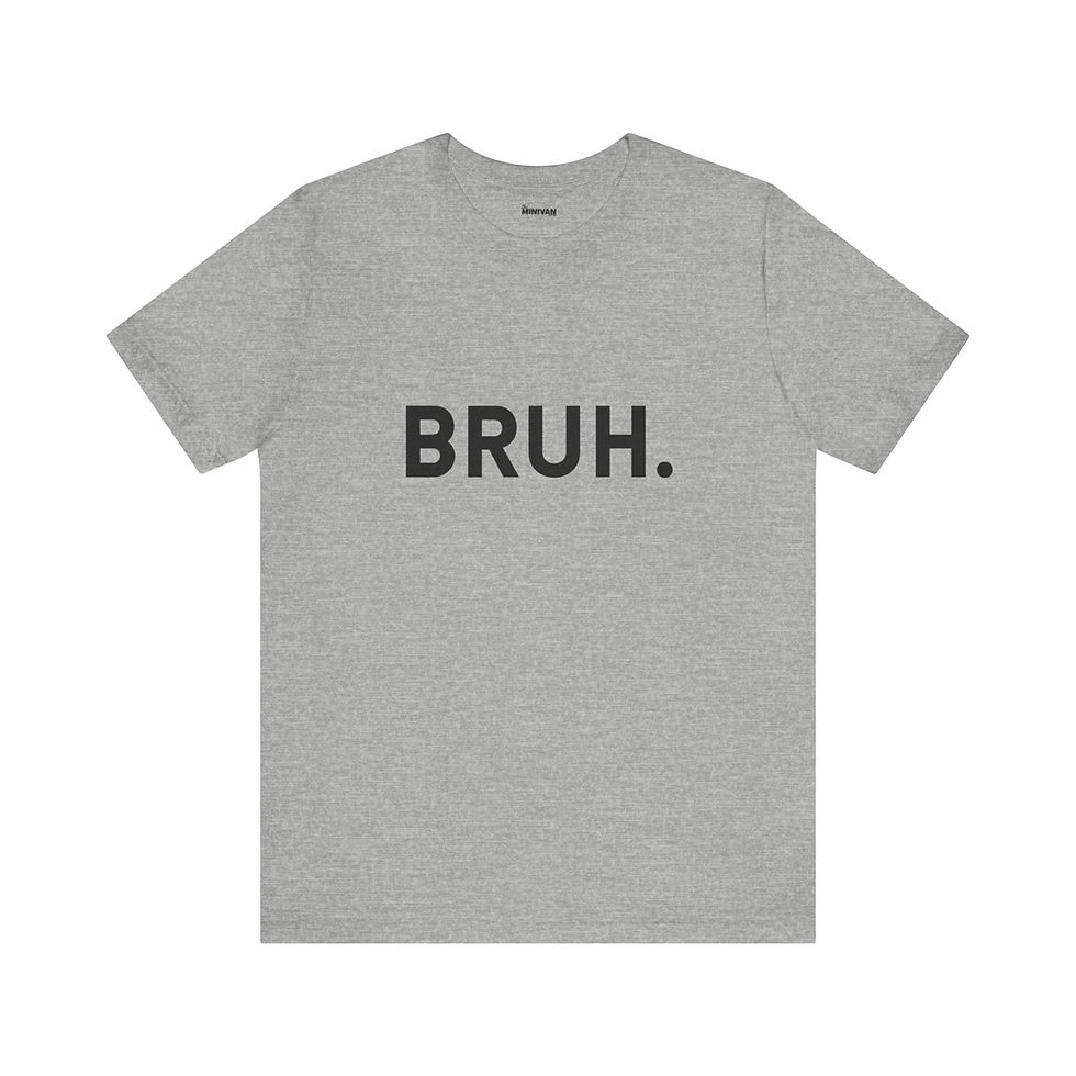 Thumbnail: Bruh. Funny Unisex Jersey Short Sleeve Tee for Moms and Dads