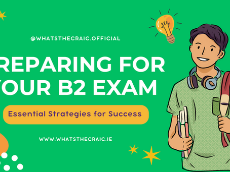 Unlock Your Future: How Our Classes Empower Your Success in the Cambridge B2 Exam in Ireland
