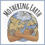 Mothering Earth