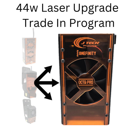 Trade In Upgrade Onefinity J Tech 44W OCTOPRO Laser Onefinity USA