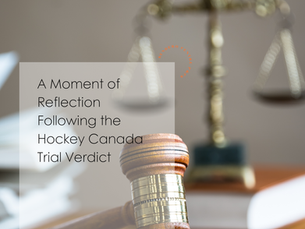 A Moment of Reflection Following the Hockey Canada Trial Verdict