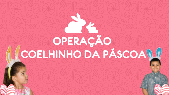 Sul Doce realiza 2ª edição da Operação Coelhinho da Páscoa