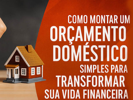 Como montar um orçamento doméstico simples