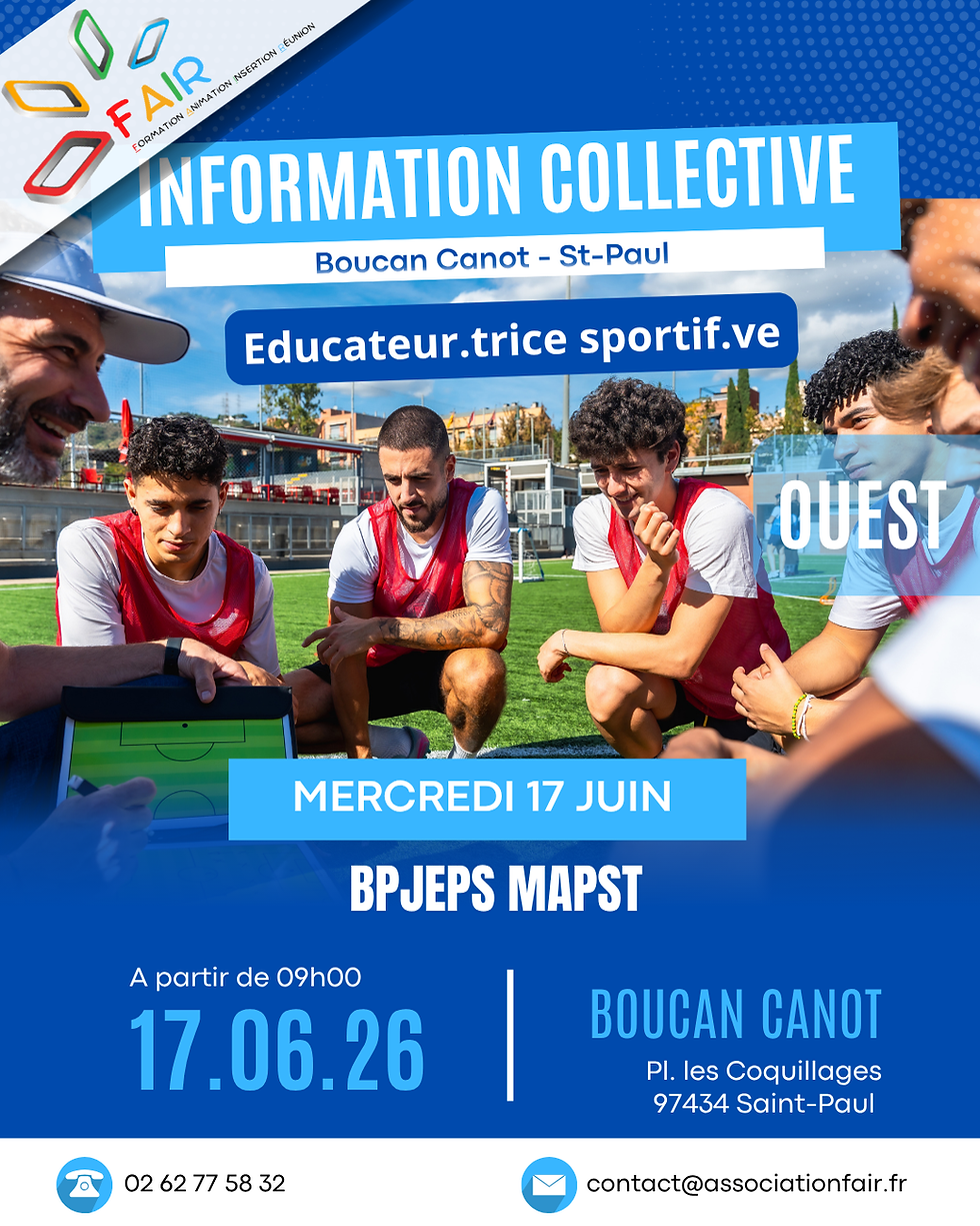 #Journée d'information collective BPJEPS MAPST OUEST - Mercredi 17 Juin - A partir de 09h00 - Boucan Canot