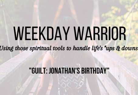 Weekday Warrior: Episode 2 "Guilt: Jonathan's Birthday"
