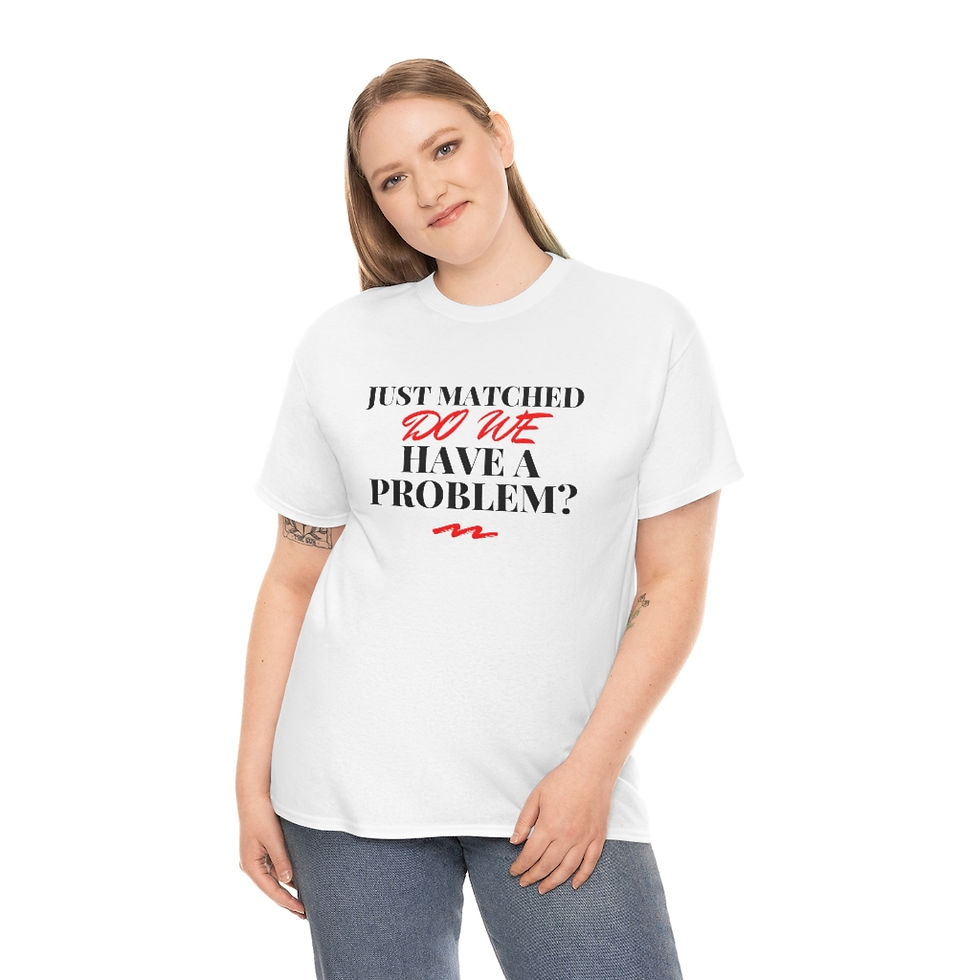 Thumbnail: JUST MATCHED Do We Have A PROBLEM- Classic Unisex Shirt