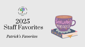 2025 staff favorites: Patrick's favorites