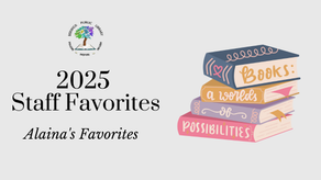 2025 staff favorites: Alaina's favorites
