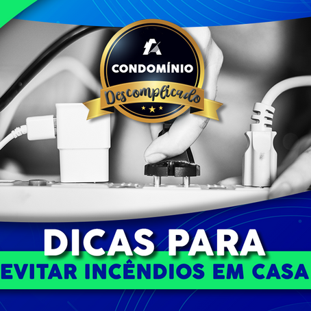 Dicas para evitar incêndios em casa durante a quarentena
