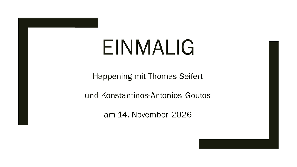 Kunsthappening 'Einmalig' mit Thomas Seifert und Konstantinos-Antonios Goutos