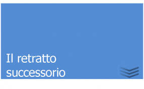 Retratto successorio: come si esercita?