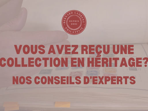 Vendre une collection de timbres reçue en héritage: nos conseils d'experts en philatélie