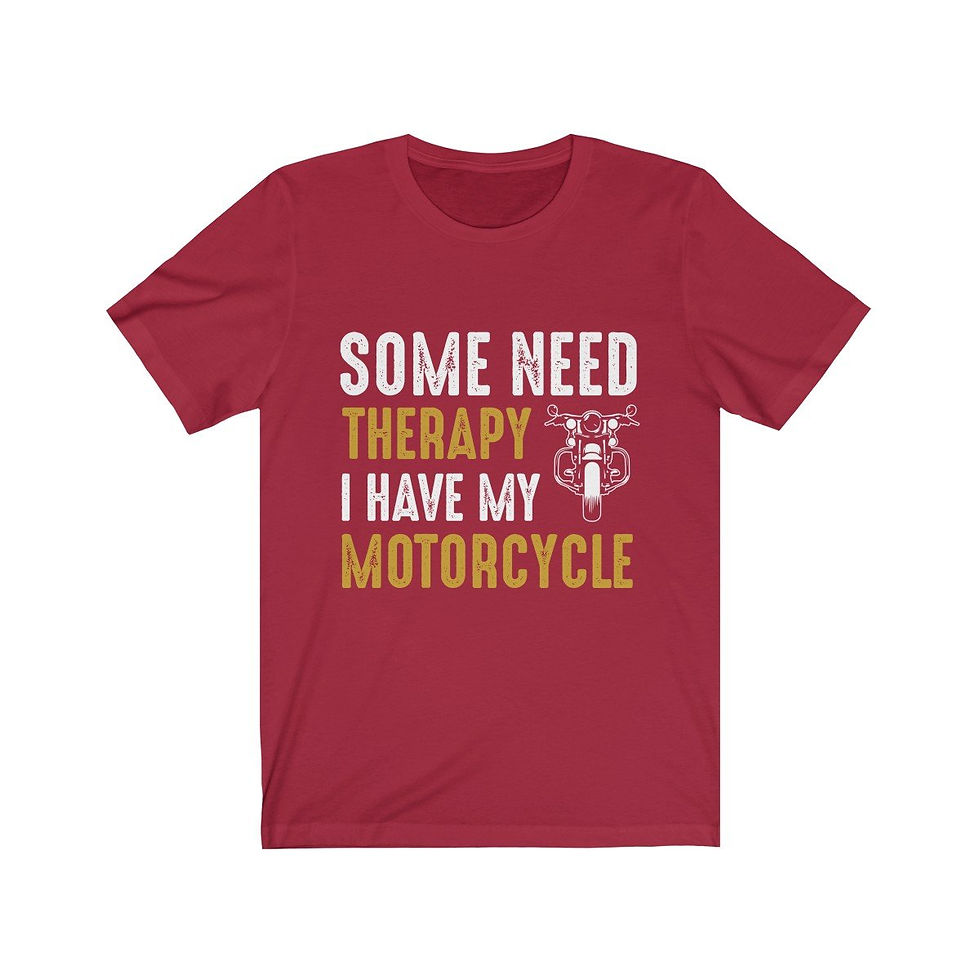 Thumbnail: Some Need Therapy I Have My Motorcycle Tee