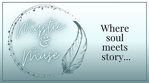 The Mystic and the Muse Substack blog for spiritual writing and creative expression where soul meets story