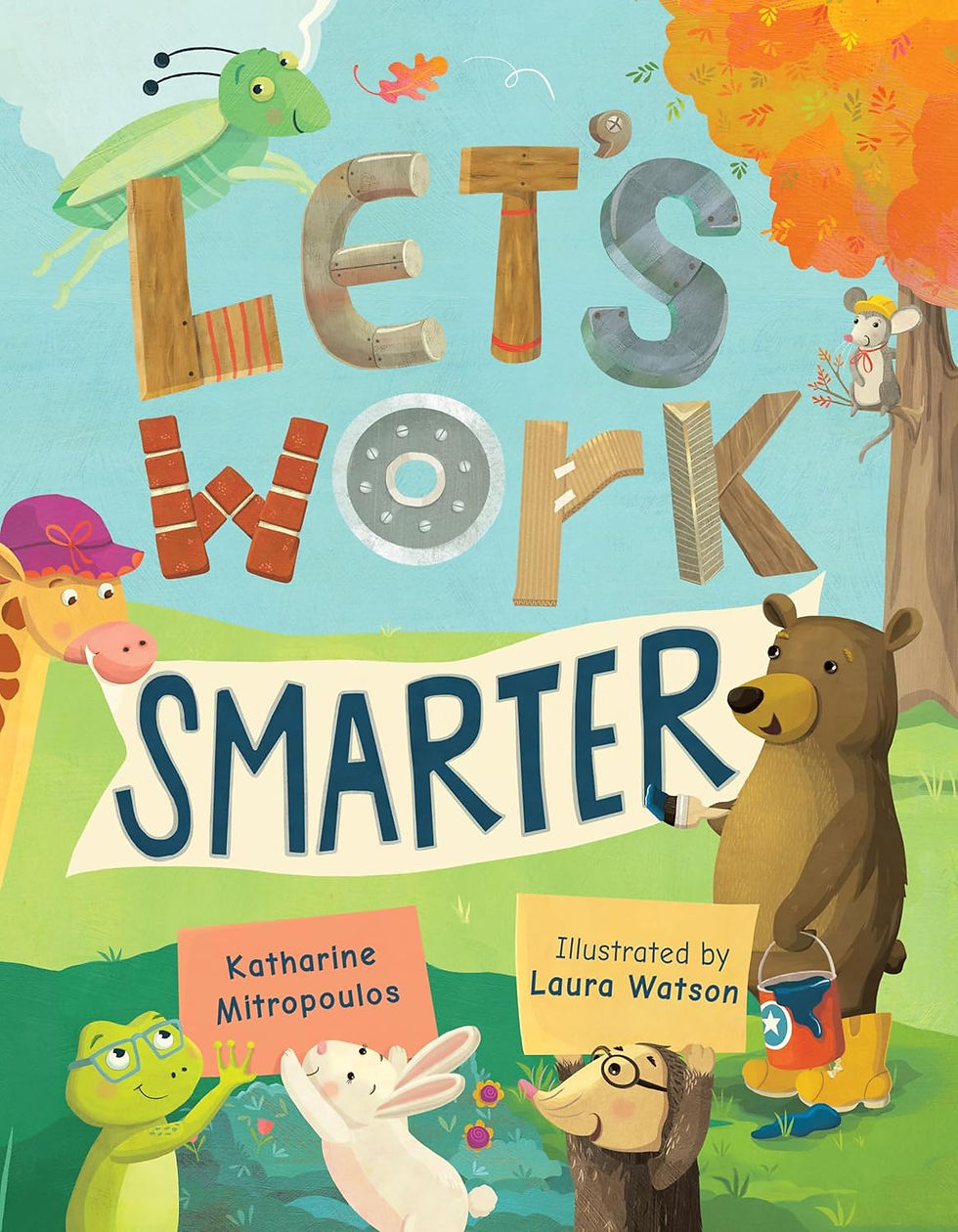 Animals holding signs read "Katharine Mitropoulos" and "Laura Watson" beneath colorful letters spelling "Let's Work Smarter" on a playful background.