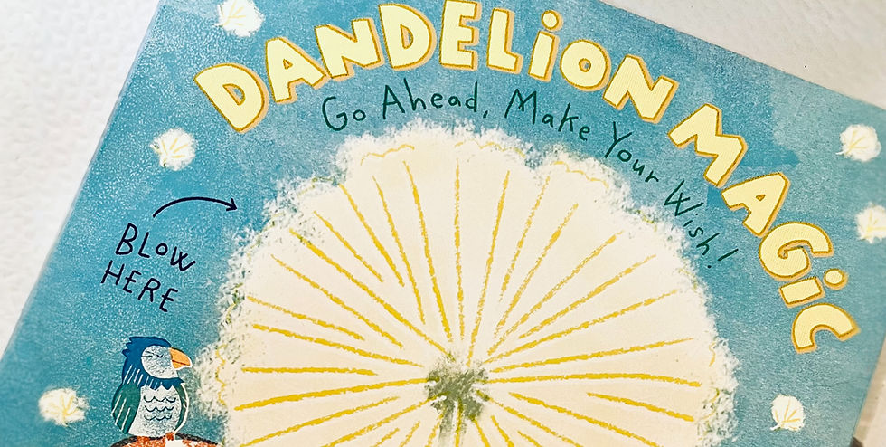 Child holds dandelion on book cover titled "Dandelion Magic." Blue background, cartoon bird on child's head. Text: "Go Ahead, Make Your Wish!"