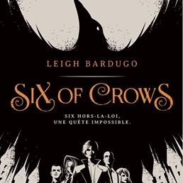 Six of Crows - Leigh Bardugo