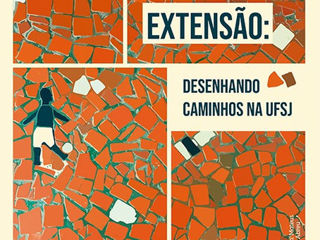 LANÇAMENTO MOSAICO DA EXTENSÃO: DESENHANDO CAMINHOS NA UFSJ