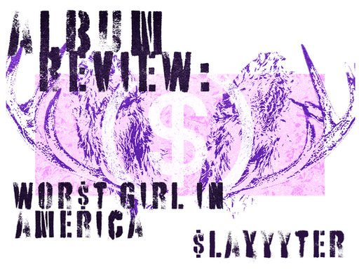 Album Review: “WOR$T GIRL IN AMERICA” by Slayyyter