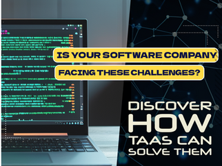 Is Your Software Company Facing These Challenges? Discover How TaaS Can Solve Them