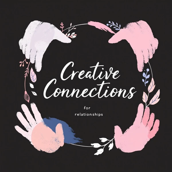 Creative Connections for Relationships: hands forming a circle