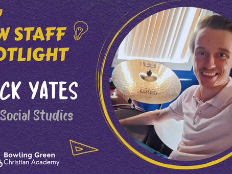 Smiling man with drums in purple background. Text: "New Staff Spotlight, Nick Yates, HS Social Studies, Bowling Green Christian Academy."