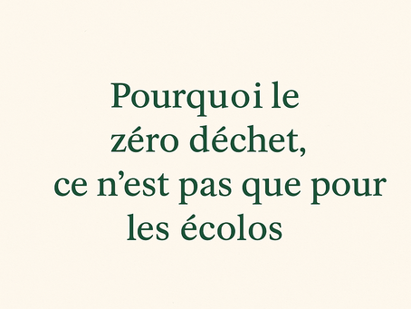 le zéro déchet ce n'est pas que pour les écolos