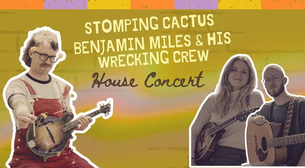 Canceled: Stomping Cactus & Benjamin Miles and his Wrecking Crew - Faultline Folk House Concert
