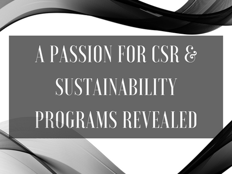 A Passion for CSR & Sustainability Programs Revealed